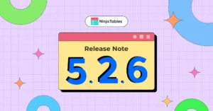 Ninja Tables 5.2.6: More Control, Better Printing & Stronger Security